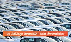 Araç Sahibi Olmayan Kalmasın: 18.094 TL Taksitle Sıfır Otomobil İmkanı!