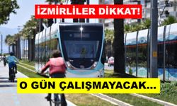 İzmirliler aman yolda kalmayın: O tarihte tramvay çalışmayacak!