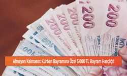 Almayan Kalmasın: Kurban Bayramına Özel 5.000 TL Bayram Harçlığı!