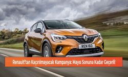 Renault’tan Kaçırılmayacak Kampanya: Mayıs Sonuna Kadar Geçerli!