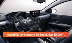 Otomobilde Dev Kampanya: Sıfır Dacia Sadece 505.000 TL