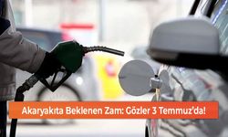 Akaryakıta Beklenen Zam: Gözler 3 Temmuz’da!