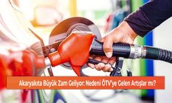 Akaryakıta Büyük Zam Geliyor: Nedeni ÖTV’ye Gelen Artışlar mı?