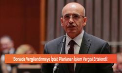 Borsada Vergilendirmeye İptal: Planlanan İşlem Vergisi Ertelendi!