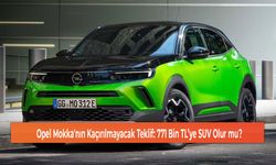 Opel Mokka'nın Kaçırılmayacak Teklif: 771 Bin TL’ye SUV Olur mu?