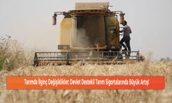 Tarımda İlginç Değişiklikler: Devlet Destekli Tarım Sigortalarında Büyük Artış!