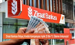 Ziraat Bankası İhtiyaç Kredisi Kampanyası: Aylık 23 Bin TL Ödeme İmkanıyla!