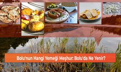 Bolu'nun Hangi Yemeği Meşhur: Bolu'da Ne Yenir?