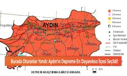 Burada Oturanlar Yandı: Aydın'ın Depreme En Dayanıksız İlçesi Seçildi!