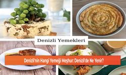 Denizli'nin Hangi Yemeği Meşhur: Denizli'de Ne Yenir?