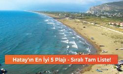 Hatay'ın En İyi 5 Plajı - Sıralı Tam Liste!