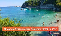 Muğla'nın Gizli Cennetleri: Gitmezsen Olmaz İlk 3 Yer!