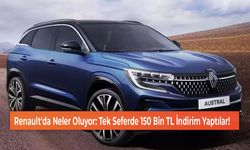 Renault'da Neler Oluyor: Tek Seferde 150 Bin TL İndirim Yaptılar!