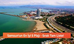 Samsun'un En İyi 5 Plajı - Sıralı Tam Liste!