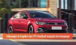 Volkswagen ile Engelleri Aşın: ÖTV Muafiyetli Araçlarda Son Kampanya!