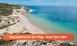 Bozcaada'nın En İyi 5 Plajı - Sıralı Tam Liste!