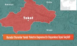 Burada Oturanlar Yandı: Tokat'ın Depreme En Dayanıksız İlçesi Seçildi!