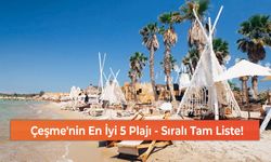 Çeşme'nin En İyi 5 Plajı - Sıralı Tam Liste!