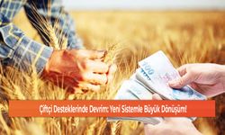 Çiftçi Desteklerinde Devrim: Yeni Sistemle Büyük Dönüşüm!