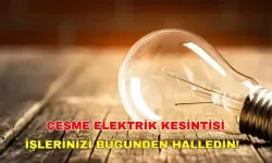 Çeşme'de 2 Eylül 2024 elektrik kesintisi olacak mı? İşte detaylar... -Gediz Elektrik kesintisi