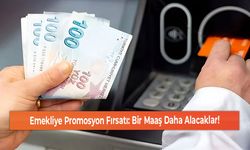 Emekliye Promosyon Fırsatı: Bir Maaş Daha Alacaklar!