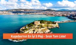 Kuşadası'nın En İyi 5 Plajı - Sıralı Tam Liste!