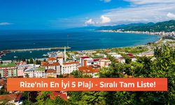 Rize'nin En İyi 5 Plajı - Sıralı Tam Liste!