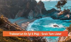 Trabzon'un En İyi 5 Plajı - Sıralı Tam Liste!