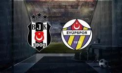 Beşiktaş-Eyüpspor maçı ilk 11'leri belli oldu!