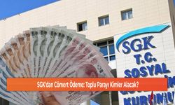 SGK'dan Cömert Ödeme: Toplu Parayı Kimler Alacak?