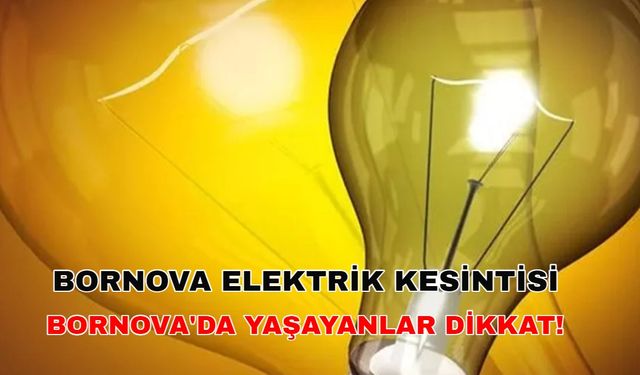 Hemen telefonları şarja takın, işlerinizi iptal edin! 28 Nisan 2024 Bornova elektrik kesintisi uzun sürebilir