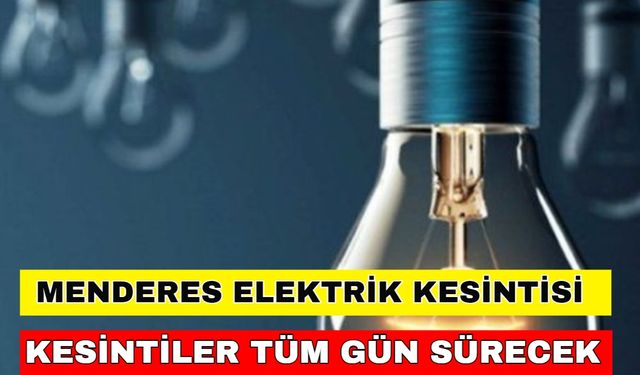 22 Ekim 2024 Menderes elektrik kesintisi gününüzü mahvedecek... -Gediz Elektrik kesintisi