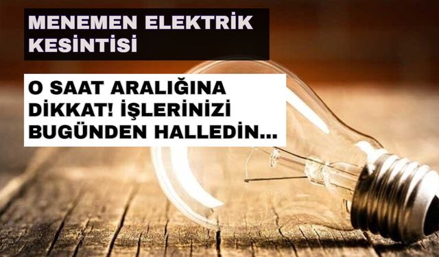 5 Ekim 2024 Menemen elektrik kesintisi baş ağrıtacak! İşte detaylar... -Gediz Elektrik kesintisi