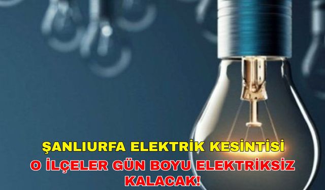 27 Nisan 2024 Şanlıurfa elektrik kesintisi Şanlıurfa'da hayatı durduracak... -Dicle Elektrik kesintisi