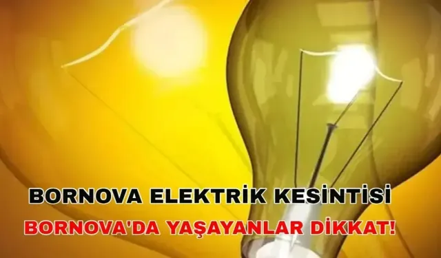 Hemen telefonları şarja takın, işlerinizi iptal edin! 16 Eylül 2024 Bornova elektrik kesintisi uzun sürebilir