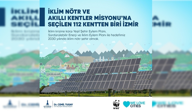 İzmir, İklim Nötr ve Akıllı Kentler Misyonu’na seçilen 112 şehirden biri oldu