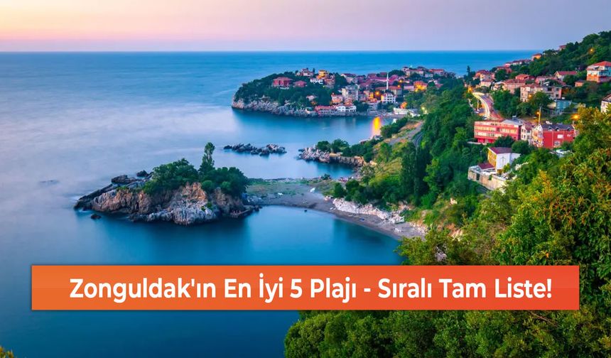 Zonguldak'ın En İyi 5 Plajı - Sıralı Tam Liste!