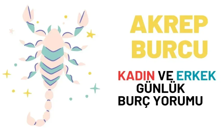 Akrep Burcu 9 Eylül 2024 Günlük Burç Yorumu: Aşk, İş, Para ve Sağlık