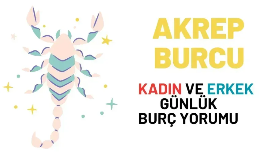 Akrep Burcu 8 Eylül 2024 Günlük Burç Yorumu: Aşk, İş, Para ve Sağlık