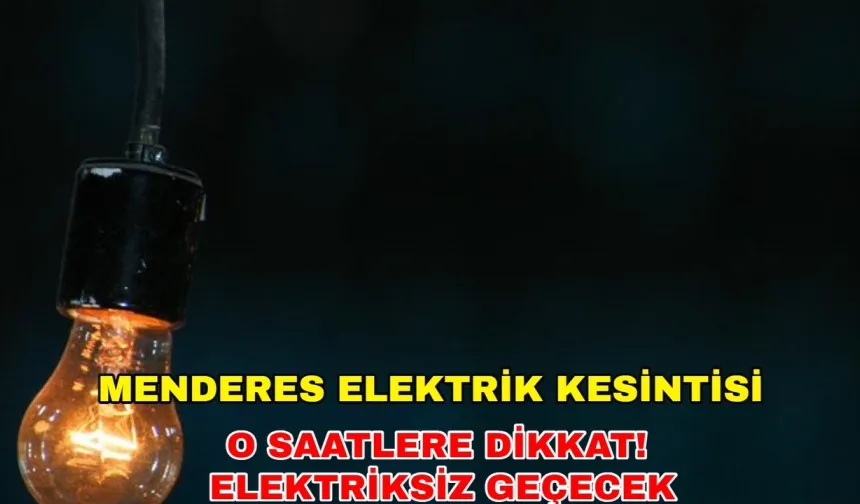 Menderes'te kesintiler isyan ettirecek! 18 Eylül 2024 Menderes elektrik kesintisi... -Gediz Elektrik kesintisi