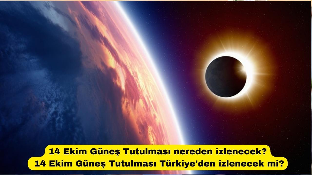 14-ekim-gunes-tutulmasi-nereden-izlenecek-14-ekim-gunes-tutulmasi-turkiyeden-izlenecek-mi (2)