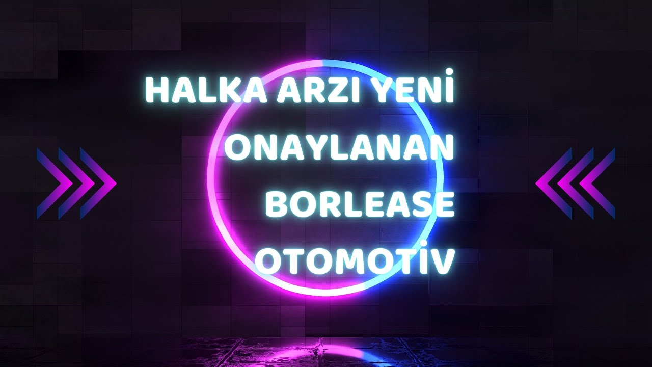 borlease-otomotiv-halka-arz-ne-zaman-fiyati-ne-borlease-otomotiv-ne-is-yapar-borlease-otomo (3)