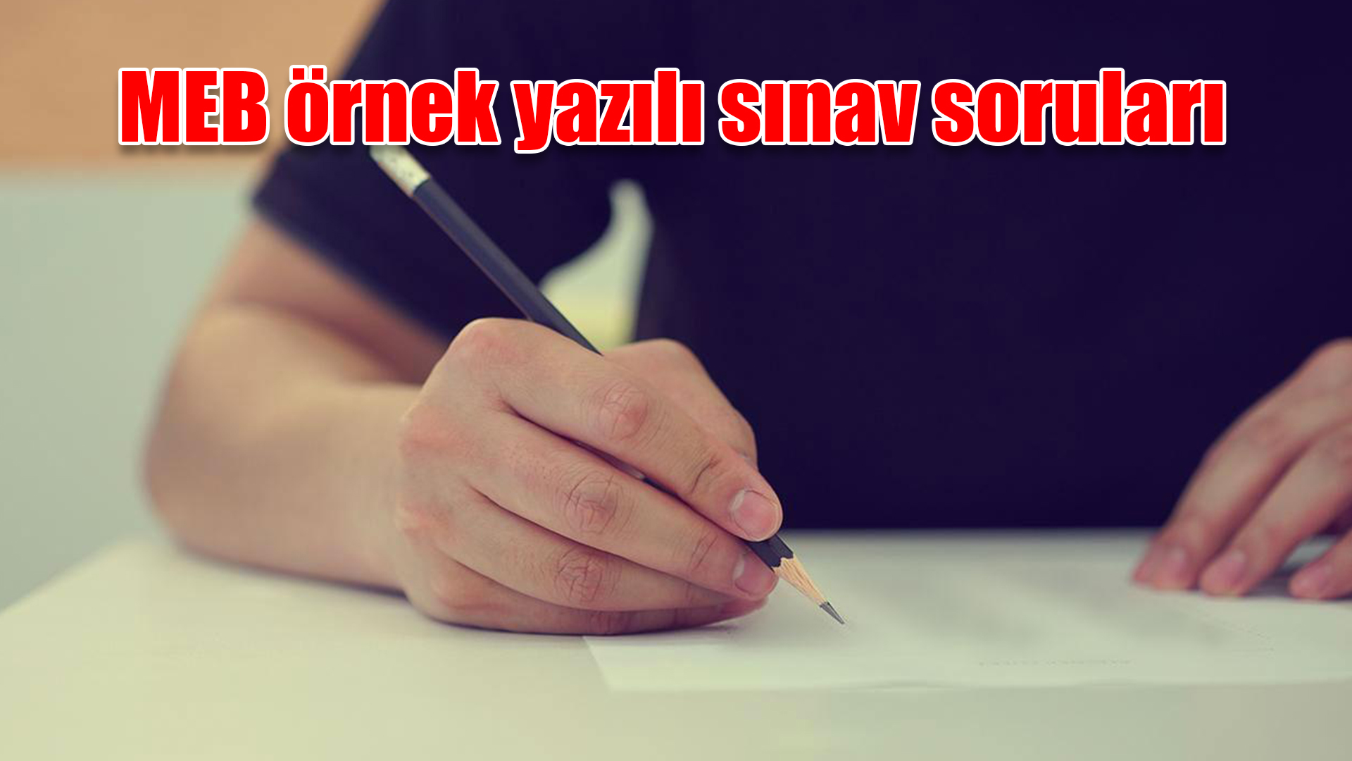 MEB örnek Yazılı Sınav Soruları - Yeni Bakış - Son Dakika Haberleri